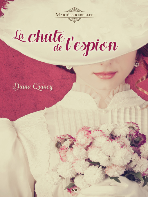 Title details for La chute de l'espion by Diana Quincy - Available